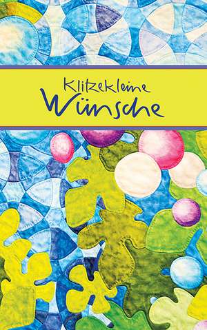 Klitzekleine Wünsche