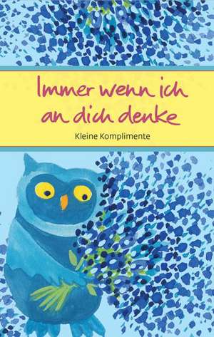 Immer wenn ich an dich denke de Kathrin Clausing