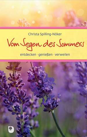 Vom Segen des Sommers de Christa Spilling-Nöker