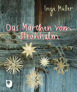 Das Märchen vom Strohhalm de Inge Müller