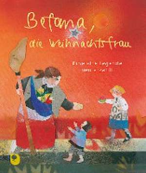 Befana, die Weihnachtsfrau de Sabine Waldmann-Brun