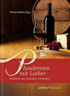 Plaudereien mit Luther de Thomas Maess