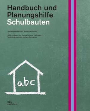 Schulbauten. Handbuch und Planungshilfe de Natascha Meuser