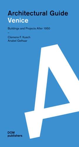 Architectural Guide Venice: Architectural Guide de Clemens F. Kusch