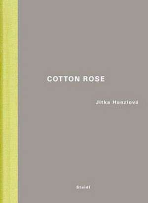 Jitka Hanzlova: Cotton Rose de Jitka Hanzlová