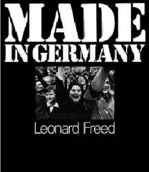 Leonard Freed Made in Germany de Leonard Freed