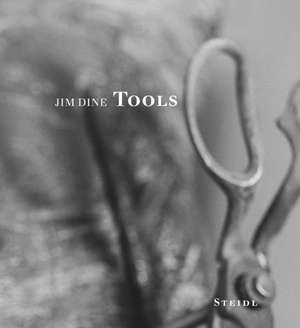 Jim Dine: Tools de Jim Dine