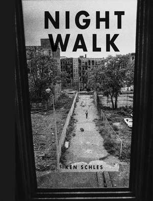 Ken Schles: Night Walk de Ken Schles