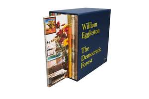 William Eggleston: The Democratic Forest de William Eggleston