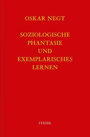 Soziologische Phantasie und exemplarisches Lernen de Oskar Negt