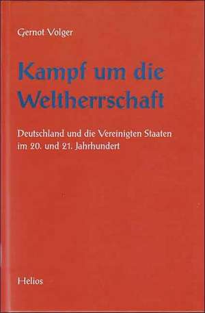 Kampf um die Weltherrschaft de Gernot Volger