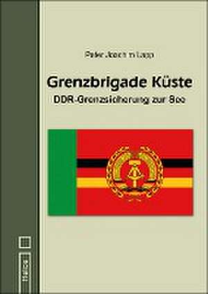 Grenzbrigade Küste de Peter Joachim Lapp