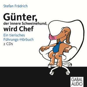 Günter, der innere Schweinehund, wird Chef de Stefan Frädrich