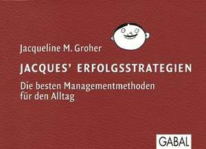 Jacques' Erfolgsstrategien de Jacqueline M. Groher