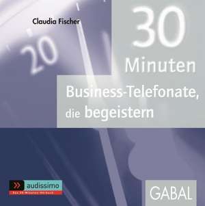 30 Minuten Business-Telefonate de Claudia Fischer