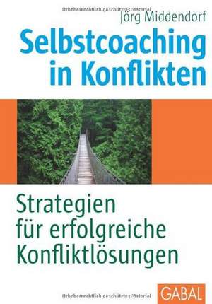 Selbstcoaching in Konflikten de Jörg Middendorf