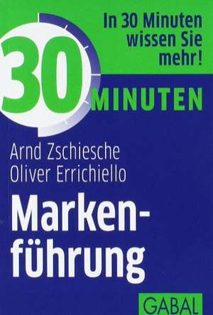 30 Minuten Markenführung de Arnd Zschiesche