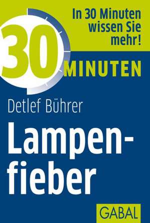 30 Minuten Lampenfieber de Detlef Bührer