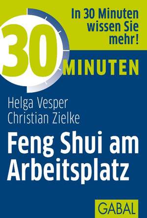 30 Minuten Feng Shui am Arbeitsplatz de Helga Vesper