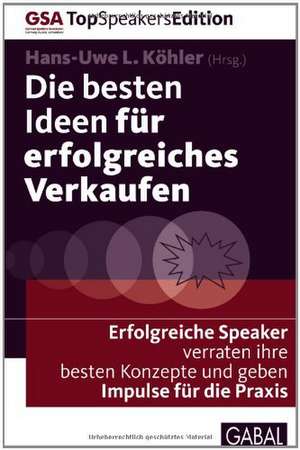 Die besten Ideen für erfolgreiches Verkaufen de Hans-Uwe L. Köhler