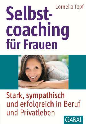 Selbstcoaching für Frauen de Cornelia Topf