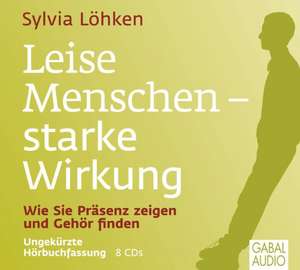 Leise Menschen - starke Wirkung de Sylvia Löhken