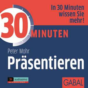 30 Minuten Präsentieren de Peter Mohr