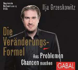 Die Veränderungs-Formel de Ilja Grzeskowitz