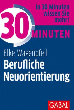 30 Minuten Berufliche Neuorientierung de Elke Wagenpfeil