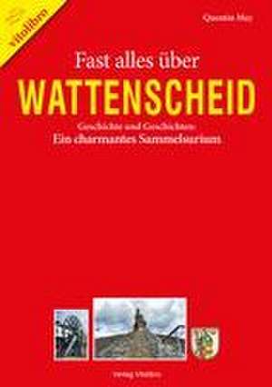 Fast alles über Wattenscheid de Quentin May