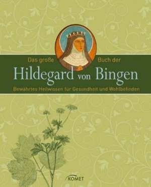 Das große Buch der Hildegard von Bingen