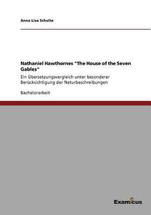 Nathaniel Hawthornes "The House of the Seven Gables" de Anna Lisa Schulte