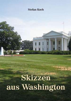 Skizzen aus Washington de Stefan Koch