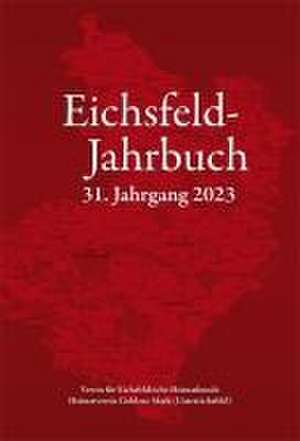 Eichsfeld-Jahrbuch, 31. Jg. 2023