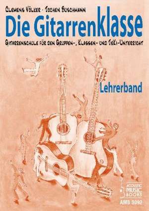 Die Gitarrenklasse. Lehrerband de Clemens Völker