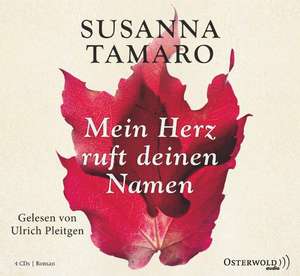 Mein Herz ruft deinen Namen de Susanna Tamaro