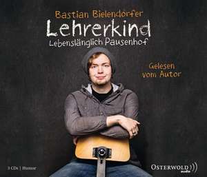 Lehrerkind de Bastian Bielendorfer