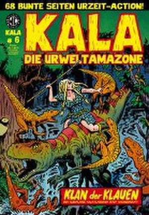 Kala - Die Urweltamazone 6 de Damir Hamidovic