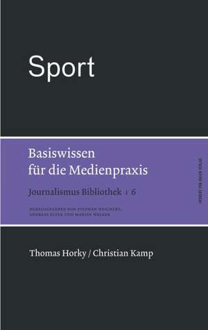 Sport. Basiswissen für die Medienpraxis de Thomas Horky