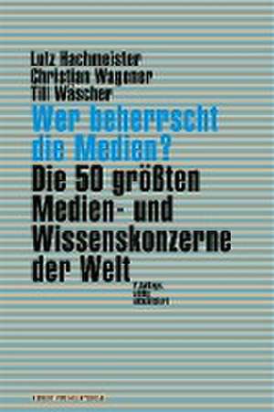 Wer beherrscht die Medien? de Lutz Hachmeister