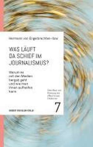 Was läuft da schief im Journalismus? de Hermann von Engelbrechten-Ilow