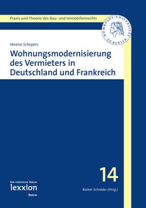 Wohnungsmodernisierung Des Vermieters in Deutschland Und Frankreich: Mustervertrage - Model Agreements de Verena Schepers