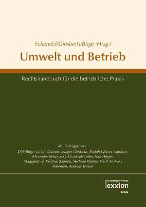 Umwelt Und Betrieb: Rechtshandbuch Fur Die Betriebliche Praxis de Ludger Giesberts