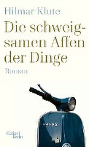 Die schweigsamen Affen der Dinge de Hilmar Klute