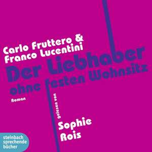 Der Liebhaber ohne festen Wohnsitz de Carlo Fruttero