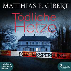Tödliche Hetze de Matthias P. Gibert