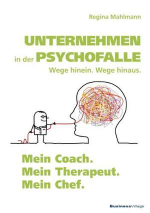 Unternehmen in der Psychofalle de Regina Mahlmann