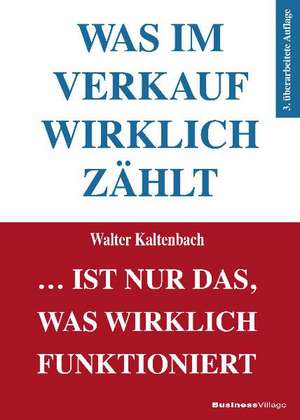 Was im Verkauf wirklich zählt! de Walter Kaltenbach