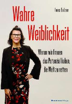 Wahre Weiblichkeit de Ines Eulzer