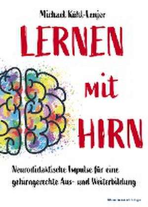 Lernen mit Hirn de Michael Kühl-Lenjer